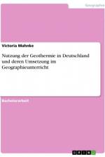 Nutzung der Geothermie in Deutschland und deren Umsetzung im Geographieunterricht af Victoria Mahnke