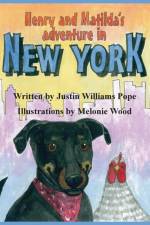 Henry and Matilda's Adventure in New York af Justin W Pope