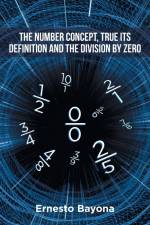 The Number Concept, True its Definition and The Division by Zero af Ernesto Bayona
