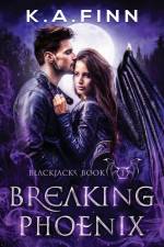 Breaking Phoenix af K. A. Finn