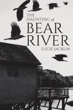 The Haunting of Bear River af Lucie Jacklin