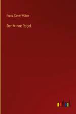 Der Minne Regel af Franz Xaver Wöber