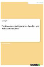 Funktion des Anleihenmarkts. Rendite- und Risikodimensionen af Anonym