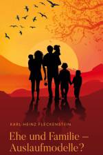 EHE UND FAMILIE ¿ AUSLAUFMODELLE? af Karl-Heinz Fleckenstein