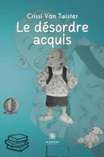 Le désordre acquis af Crissi van Twister