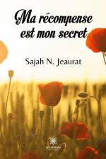 Ma récompense est mon secret af Sajah N. Jeaurat