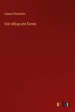 Von Alltag und Sonne af Caesar Flaischlen