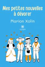 Mes petites nouvelles à dévorer af Marion Xolin