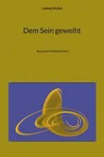 Dem Sein geweiht af Ludwig Weibel