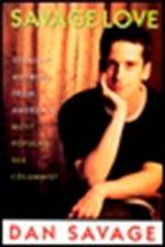 Savage Love: Straight Answers from America's Most Popular Sex Columnist af Dan Savage