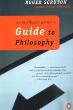 An Intelligent Person's Guide to Philosophy af Roger Scruton