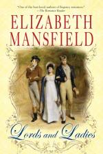 Lords and Ladies: A Very Dutiful Daughter, the Counterfeit Husband and the Bartered Bride af Elizabeth Mansfield
