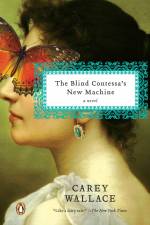 The Blind Contessa's New Machine af Carey Wallace