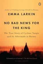 No Bad News for the King af Emma Larkin