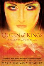 Queen of Kings: A Novel of Cleopatra, the Vampire af Maria Dahvana Headley