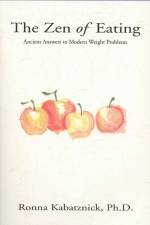 The Zen of Eating af R. Kabatznick