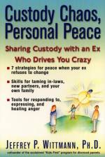 Custody Chaos, Personal Peace af Jeffery P Wittmann