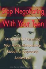 Stop Negotiating with Your Teen af Janet Sasson Edgette
