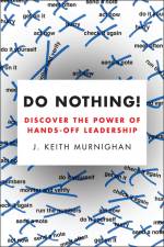 Do Nothing! af J Keith Murnighan
