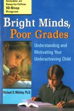 Bright Minds, Poor Grades af Michael D Whitley