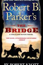 Robert B. Parker's the Bridge af Robert Knott