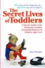 The Secret Lives of Toddlers af Jana Murphy