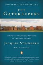 The Gatekeepers: Inside the Admissions Process of a Premier College af Jacques Steinberg