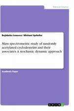 Mass spectrometric study of randomly acetylated cyclodextrins and their associates. A stochastic dynamic approach af Michael Spiteller