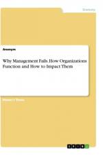 Why Management Fails. How Organizations Function and How to Impact Them af Anonym