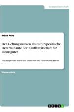 Der Geltungsnutzen als kulturspezifische Determinante der Kaufbereitschaft für Luxusgüter af Britta Prinz