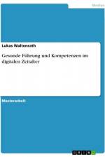 Gesunde Führung und Kompetenzen im digitalen Zeitalter af Lukas Waltenrath