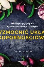 Wzmocni¿ uk¿ad odporno¿ciowy af Astrid Olsson