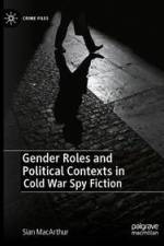 Gender Roles and Political Contexts in Cold War Spy Fiction