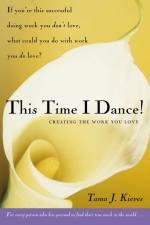 This Time I Dance! af Tama Kieves