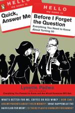 Quick, Answer Me Before I Forget the Question af Lynette Padwa