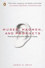 Muses, Madmen, and Prophets af Daniel B Smith