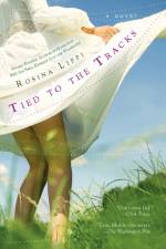 Tied to the Tracks af Rosina Lippi