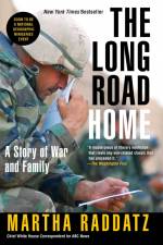 The Long Road Home: A Story of War and Family af Martha Raddatz