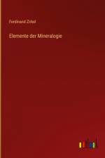Elemente der Mineralogie af Ferdinand Zirkel