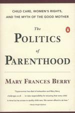 The Politics of Parenthood af Mary Frances Berry