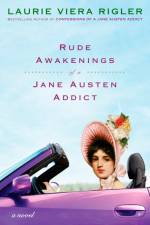 Rude Awakenings of a Jane Austen Addict af Laurie Viera Rigler
