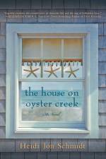 The House on Oyster Creek af Heidi Jon Schmidt