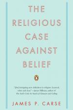 The Religious Case Against Belief af James P. Carse