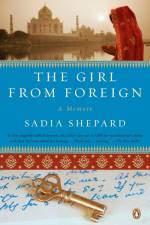 The Girl from Foreign af Sadia Shepard