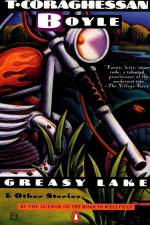 Greasy Lake & Other Stories af T C Boyle
