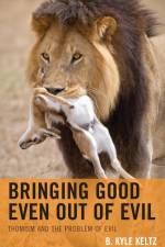 Bringing Good Even Out of Evil af B. Kyle Keltz