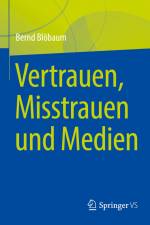 Vertrauen, Misstrauen und Medien af Bernd Blöbaum