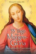 33 Tage zum Morgen-Gloria af Michael E. Gaitley