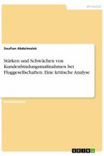 Stärken und Schwächen von Kundenbindungsmaßnahmen bei Fluggesellschaften. Eine kritische Analyse af Soufian Abdelmalek