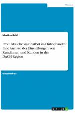 Produktsuche via Chatbot im Onlinehandel? Eine Analyse der Einstellungen von Kundinnen und Kunden in der DACH-Region af Martina Bald